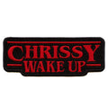 Chrissy Wake Up Patch Strange TV Horror Embroidered Iron On