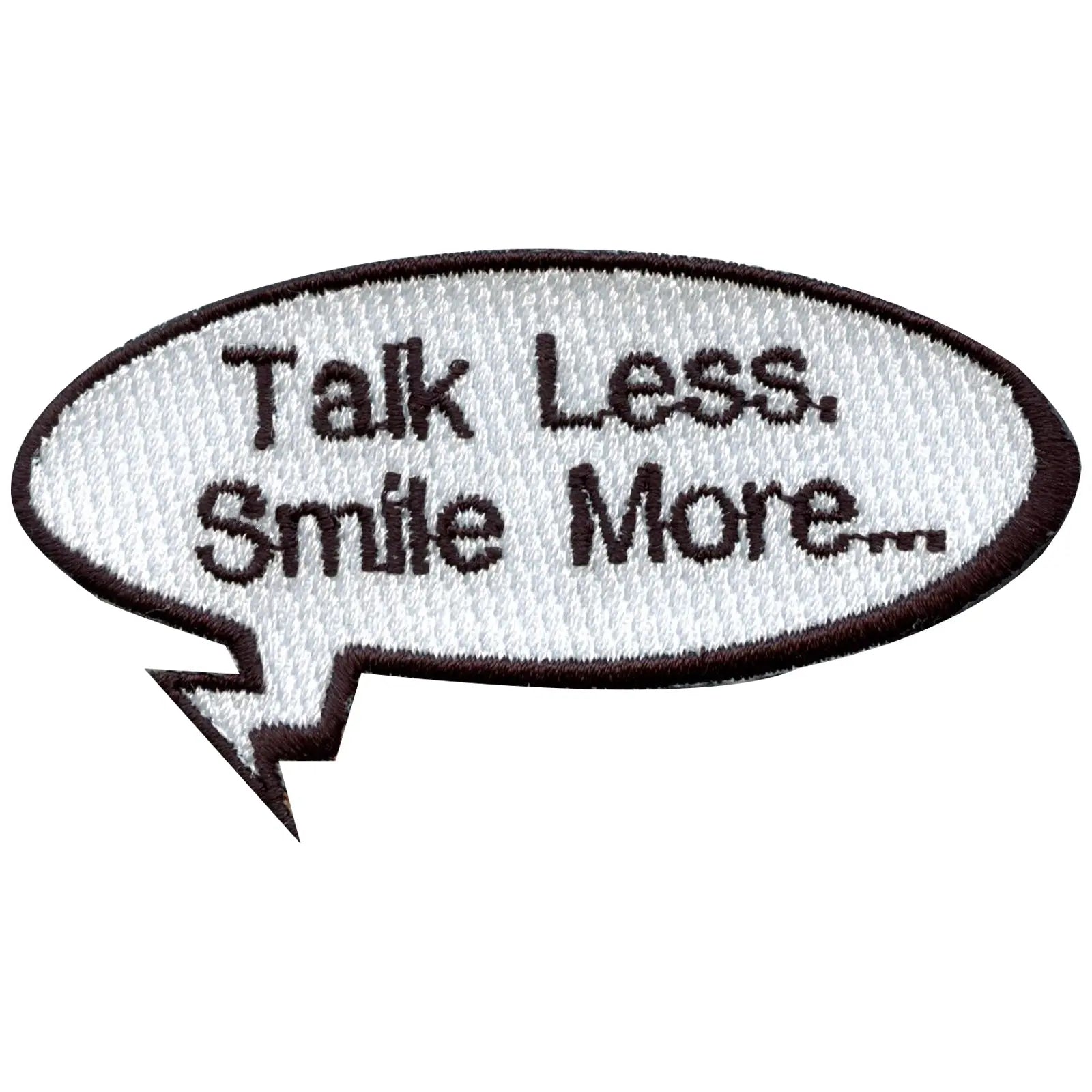 "Talk Less, Smile More..." Word Bubble Embroidered Iron On Patch