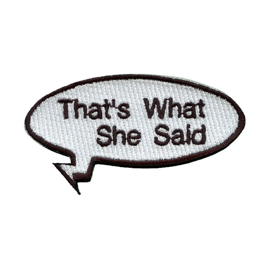 Funny "That's What She Said" Word Bubble Embroidered Iron On Patch 