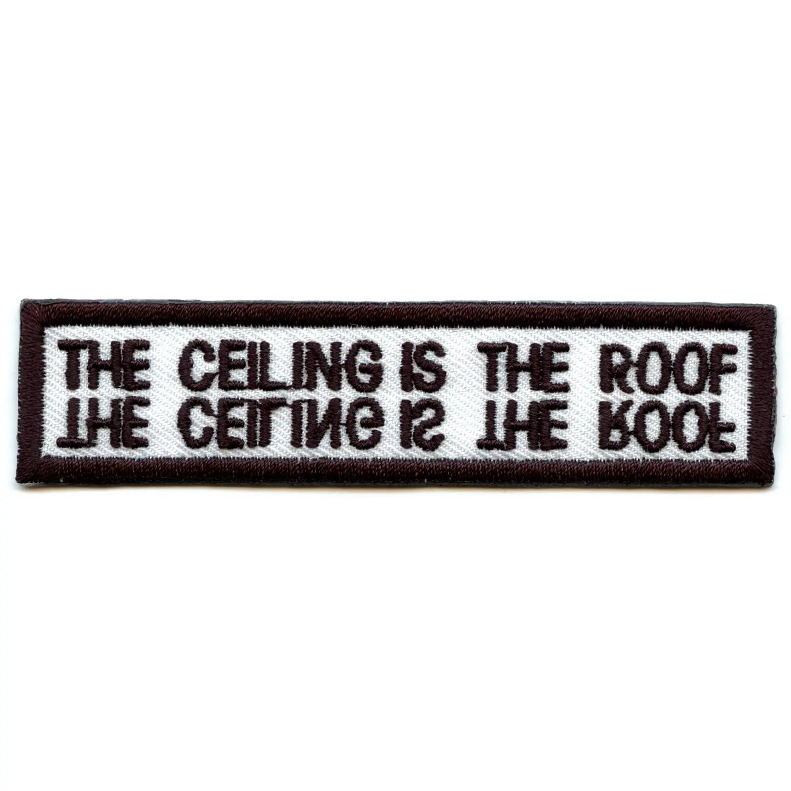 The Ceiling Is The Roof Box Logo Embroidered Iron On Patch 
