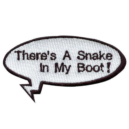 "There's A Snake In My Boot!" Word Bubble Embroidered Iron On Patch 