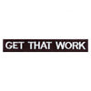 Get That Work Box Logo Embroidered Iron On Patch 