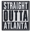 Straight Outta Atlanta Embroidered Iron On Patch