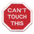 Can't Touch This Stop Sign Iron On Patch