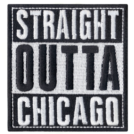 Straight Outta Chicago Embroidered Iron On Patch 