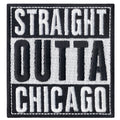 Straight Outta Chicago Embroidered Iron On Patch 