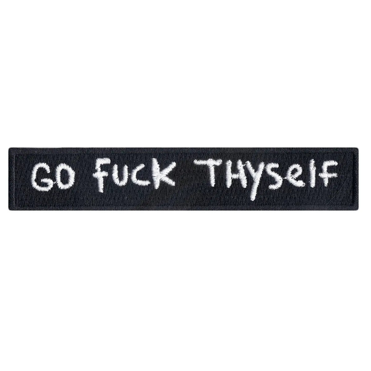 "Go F**K Thyself" Embroidered Iron On Patch 