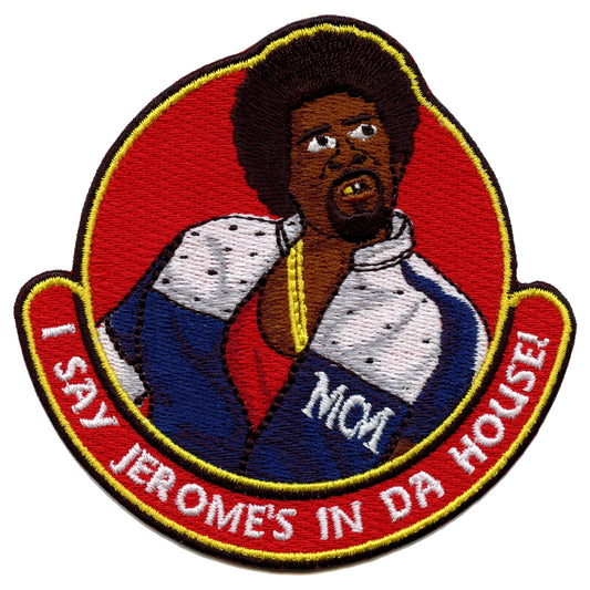 I Say Jerome's In Da House Embroidered Iron On Patch 