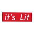 It's Lit Embroidered Iron On Patch