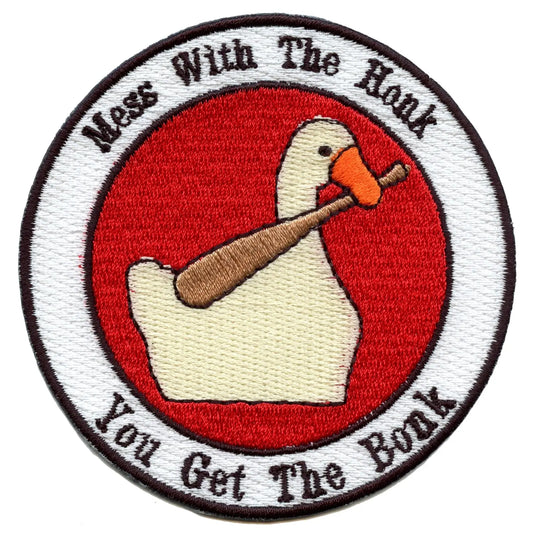 Mess With The Honk, You Get The Bonk Embroidered Iron On Patch 