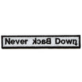 Never Back Down Iron On Embroidered Patch