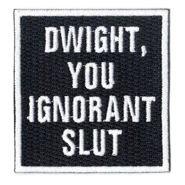Paper Company "Dwight, You Ignorant Sl*t" Iron On Patch 