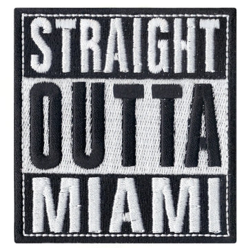 Straight Outta Miami Iron On Patch 