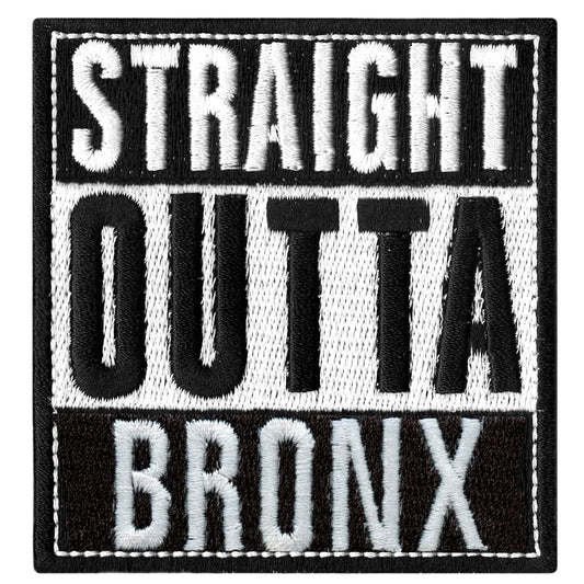 Straight Outta Bronx Embroidered Iron On Patch 