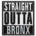 Straight Outta Bronx Embroidered Iron On Patch
