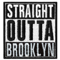 Straight Outta Brooklyn Embroidered Iron On Patch