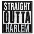 Straight Outta Harlem Embroidered Iron On Patch