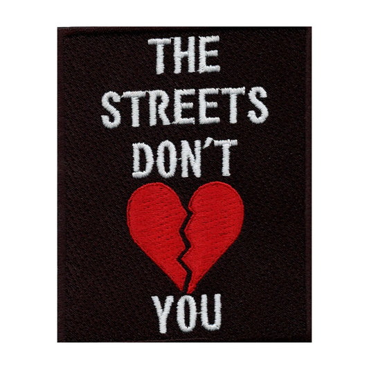 The Streets Don't Love You Embroidered Iron On Patch 