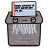 Paper Shredder 'Your Opinion is Very Important To Me' Iron On Patch 