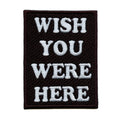 Wish You Were Here Embroidered Box Logo Iron On Patch 