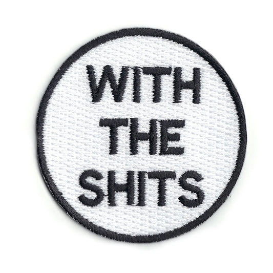 With The S**ts Iron On Patch 