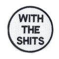 With The S**ts Iron On Patch